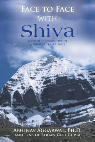 Kniha Face to Face with Shiva Ph. D. Abhinav Aggarwal