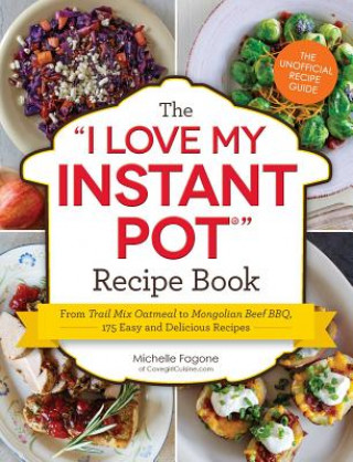 Kniha I Love My Instant Pot (R) Recipe Book Michelle Fagon