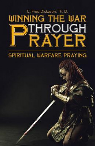 Βιβλίο Winning the War Through Prayer Th D. C. Fred Dickason