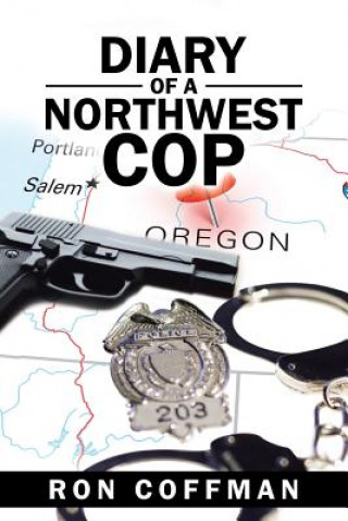 Könyv Diary of a Northwest Cop Ron Coffman