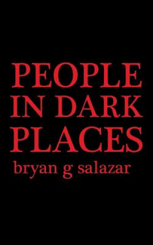 Kniha People in Dark Places Bryan G. Salazar