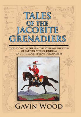 Kniha Tales of the Jacobite Grenadiers Gavin Wood