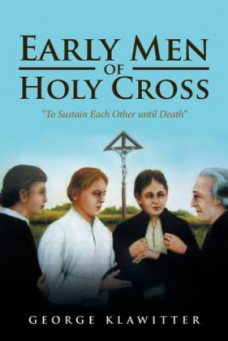 Kniha Early Men of Holy Cross George Klawitter