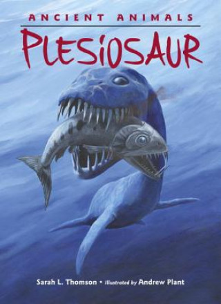 Könyv Ancient Animals: Plesiosaur Sarah L. Thomson