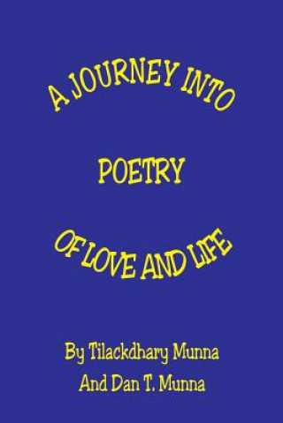 Carte JOURNEY INTO POETRY OF LOVE & Tilackdhary Munna