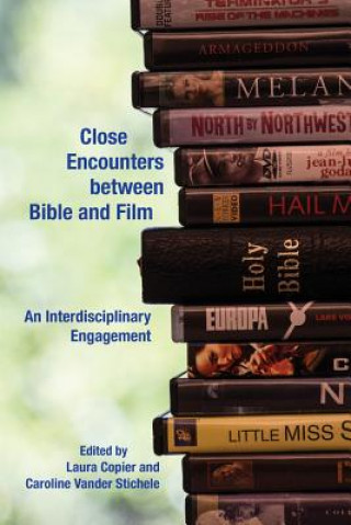 Carte Close Encounters between Bible and Film Laura Copier
