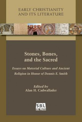 Carte Stones, Bones, and the Sacred Alan H. Cadwallader