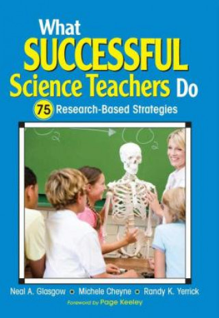 Kniha What Successful Science Teachers Do: 75 Research-Based Strategies Neal A. Glasgow