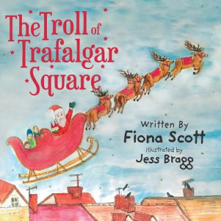 Kniha Troll of Trafalgar Square Fiona Scott