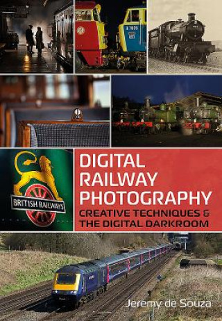 Kniha Digital Railway Photography Jeremy de Souza