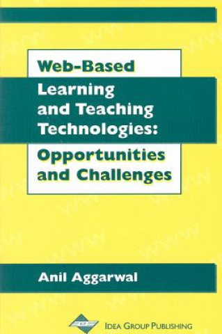 Kniha Web-Based Learning and Teaching Technologies-Opportunities and Challenges Anil K. Aggarwal