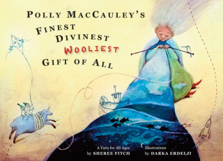 Kniha Polly MacCauley's Finest, Divinest, Woolliest Gift of All Sheree Fitch