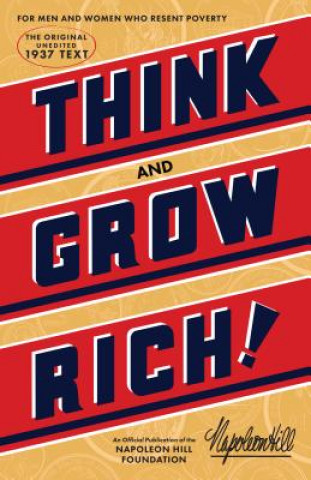 Knjiga Think and Grow Rich: The Original, an Official Publication of the Napoleon Hill Foundation Napoleon Hill
