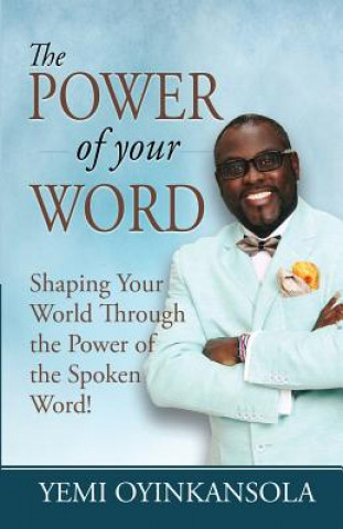 Kniha POWER OF YOUR WORD Yemi Oyinkansola