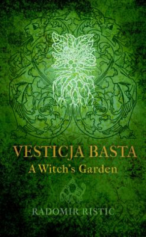 Książka Vesticja Basta: A Witch's Garden Radomir Ristic