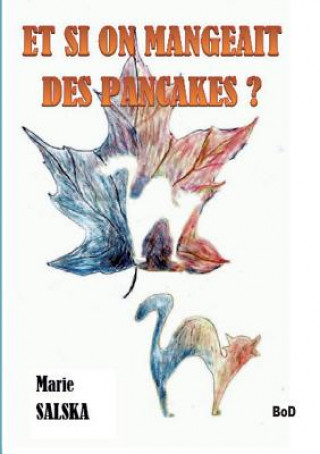 Kniha Et si on mangeait des pancakes ? Marie Salska