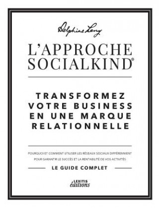 Книга L'approche Socialkind Transformez votre business en une marque relationnelle Delphine Lang