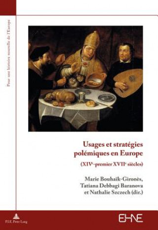 Kniha Usages Et Strategies Polemiques En Europe Marie Bouha?k-Giron?s