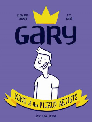 Book Gary: King of the Pickup Artists Alexandre Simard