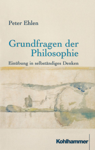 Carte Grundfragen der Philosophie Peter Ehlen