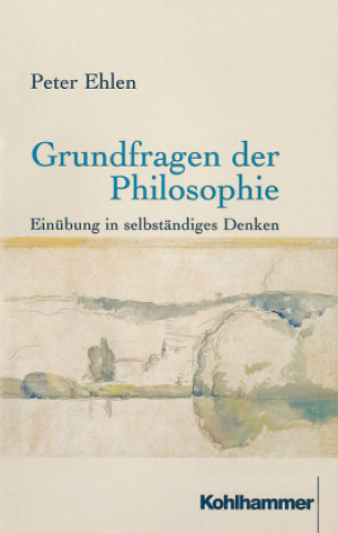 Książka Grundfragen der Philosophie Peter Ehlen