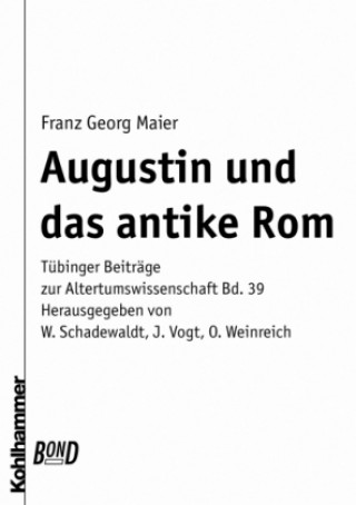 Книга Augustin und das antike Rom. BonD Franz-Georg Maier