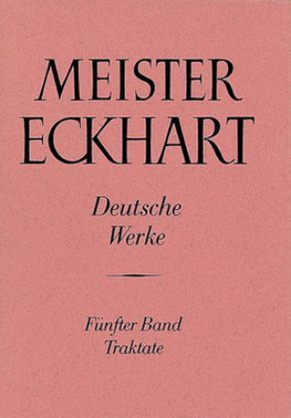 Carte Meister Eckhart. Deutsche Werke Band 5: Traktate Josef Quint
