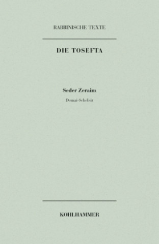 Kniha Rabbinische Texte, Erste Reihe: Die Tosefta. Band I: Seder Zeraim Peter Freimark