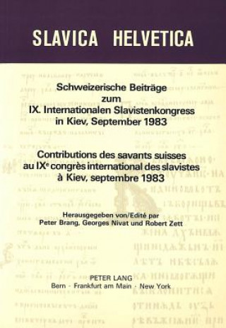 Книга Schweizerische Beitraege zum IX. Internationalen Slavistenkongress in Kiev, September 1983 Peter Brang