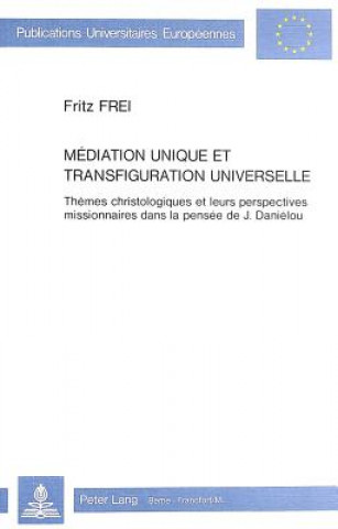 Książka Mediation unique et transfiguration universelle Fritz Frei