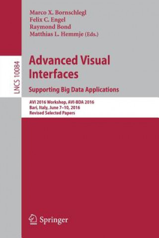 Книга Advanced Visual Interfaces. Supporting Big Data Applications Marco X. Bornschlegl