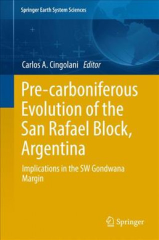 Kniha Pre-carboniferous Evolution of the San Rafael Block, Argentina Carlos Alberto Cingolani