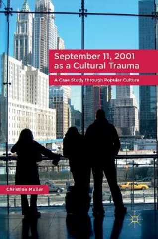 Knjiga September 11, 2001 as a Cultural Trauma Christine Muller