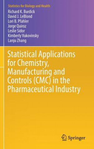 Kniha Statistical Applications for Chemistry, Manufacturing and Controls (CMC) in the Pharmaceutical Industry Richard K. Burdick