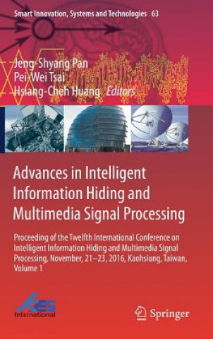 Book Advances in Intelligent Information Hiding and Multimedia Signal Processing Jeng-Shyang Pan