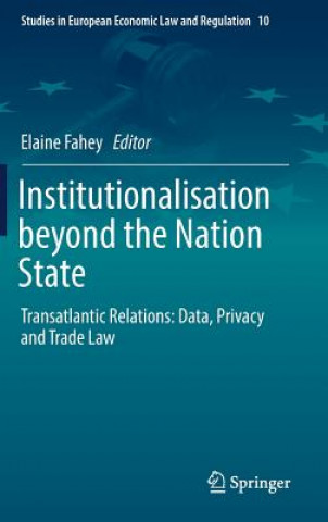 Könyv Institutionalisation beyond the Nation State Elaine Fahey