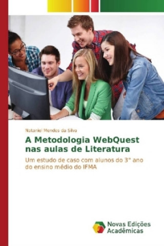 Könyv A Metodologia WebQuest nas aulas de Literatura Nataniel Mendes da Silva