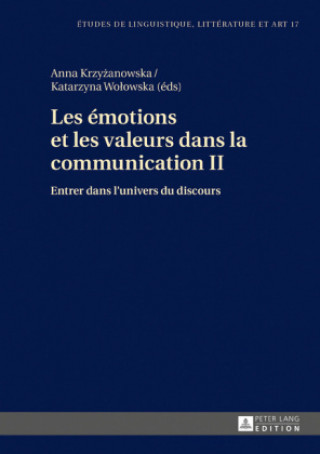 Kniha Les Emotions Et Les Valeurs Dans La Communication II Katarzyna Wolowska