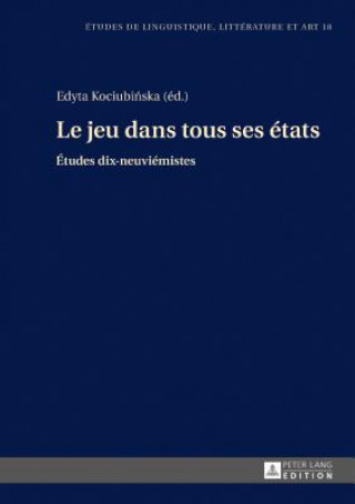 Kniha Le Jeu Dans Tous Ses Etats Edyta Kociubinska