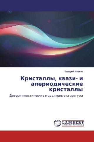 Könyv Kristally, kvazi- i aperiodicheskie kristally Valerij Ivanov