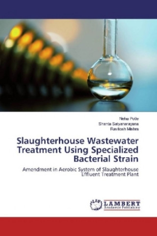 Carte Slaughterhouse Wastewater Treatment Using Specialized Bacterial Strain Neha Potle
