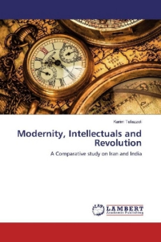 Kniha Modernity, Intellectuals and Revolution Karim Tafazzoli