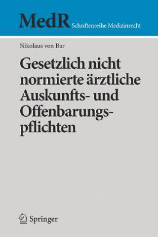 Könyv Gesetzlich nicht normierte arztliche Auskunfts- und Offenbarungspflichten Nikolaus von Bar