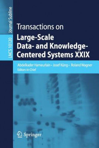 Kniha Transactions on Large-Scale Data- and Knowledge-Centered Systems XXIX Abdelkader Hameurlain
