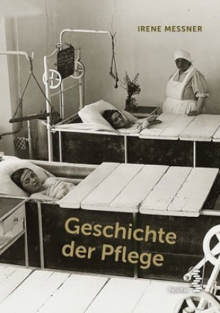 Kniha Geschichte der Pflege Irene Messner