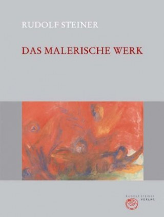 Kniha Das malerische Werk Rudolf Steiner
