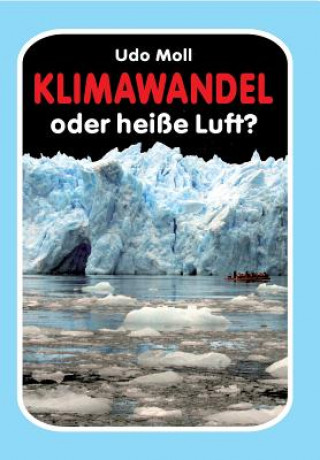 Könyv Klimawandel oder heisse Luft? Udo Moll