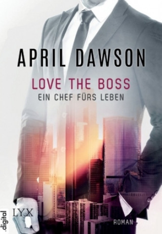 Kniha Love the Boss - Ein Chef fürs Leben April Dawson