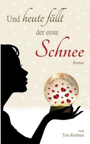 Book Und heute fallt der erste Schnee Tara Riedman