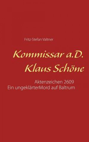 Kniha Kommissar a. D. Klaus Schoene Fritz-Stefan Valtner